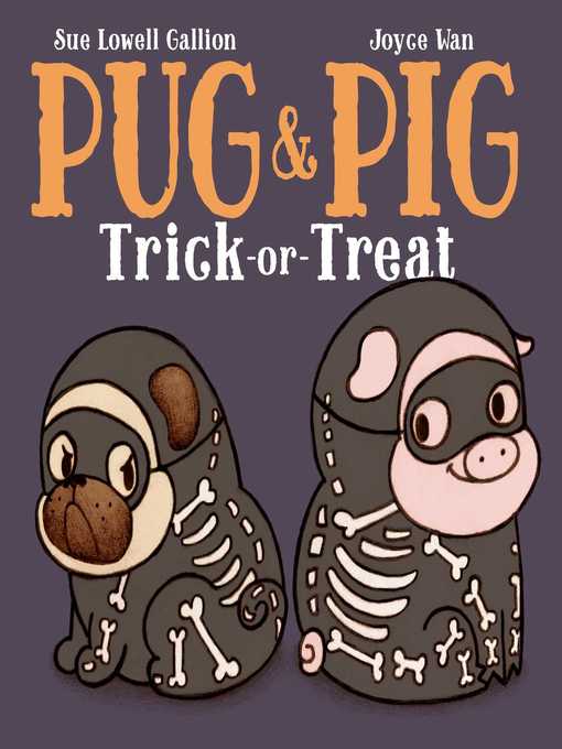 Title details for Pug & Pig Trick-or-Treat by Sue Lowell Gallion - Available
